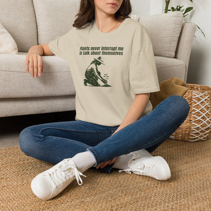Plants never interrupt me to talk about themselves