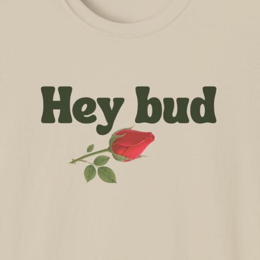 Hey Bud T‑Shirt