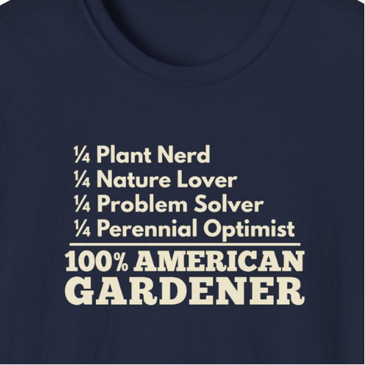 100% American Gardener – Plant Nerd, Nature Lover, Problem Solver, Perennial Optimist T-Shirt