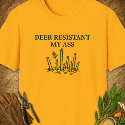 Deer Resistant My Ass T-Shirt