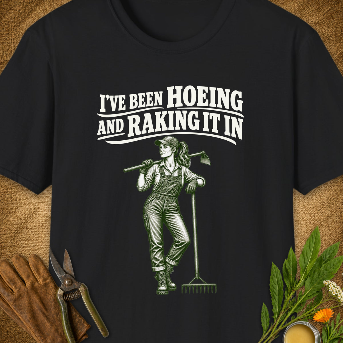 Hoeing and Raking It In T-Shirt