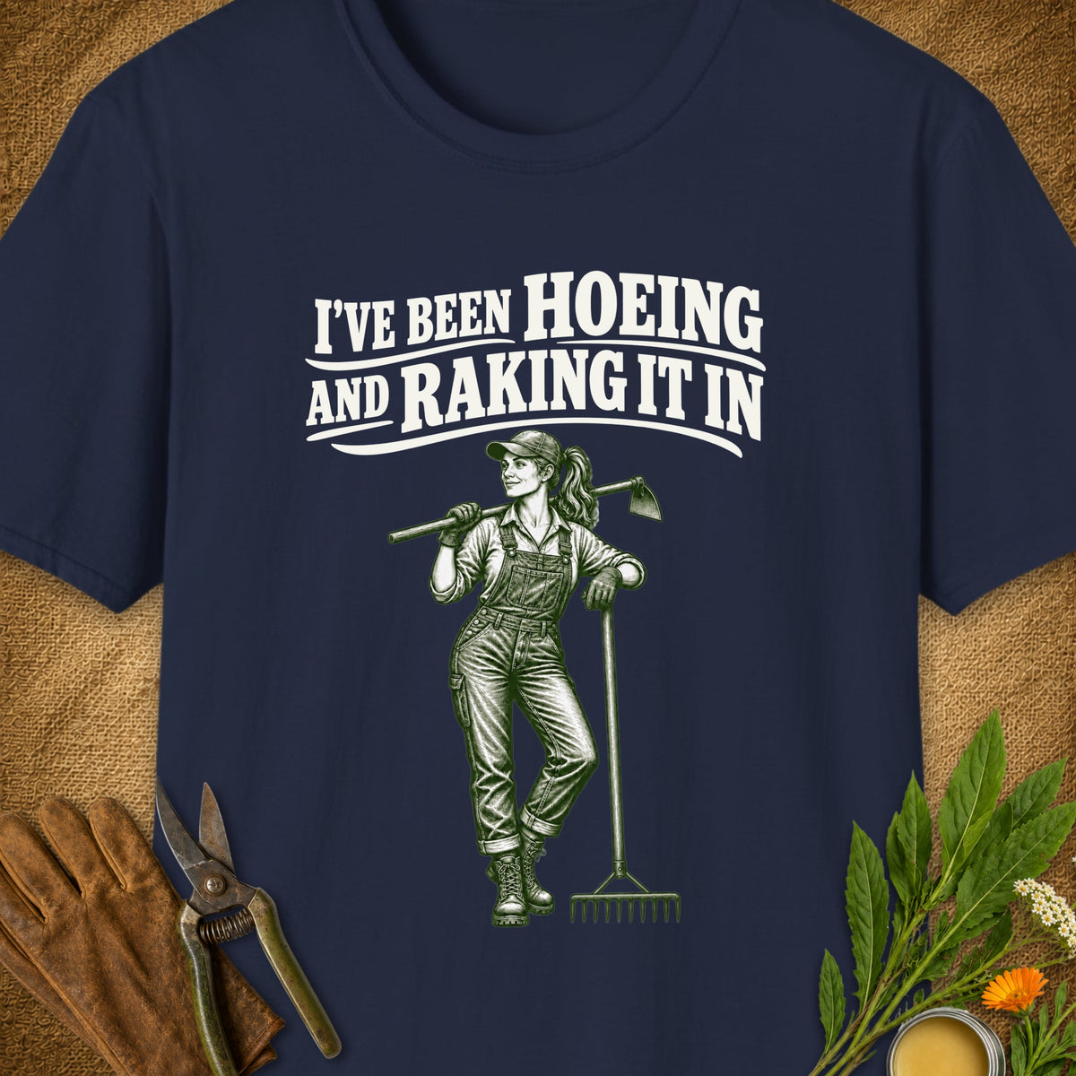 Hoeing and Raking It In T-Shirt