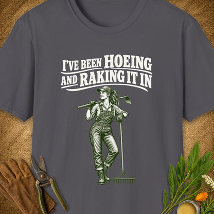 Hoeing and Raking It In T-Shirt