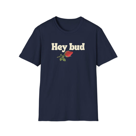 Hey Bud T‑Shirt