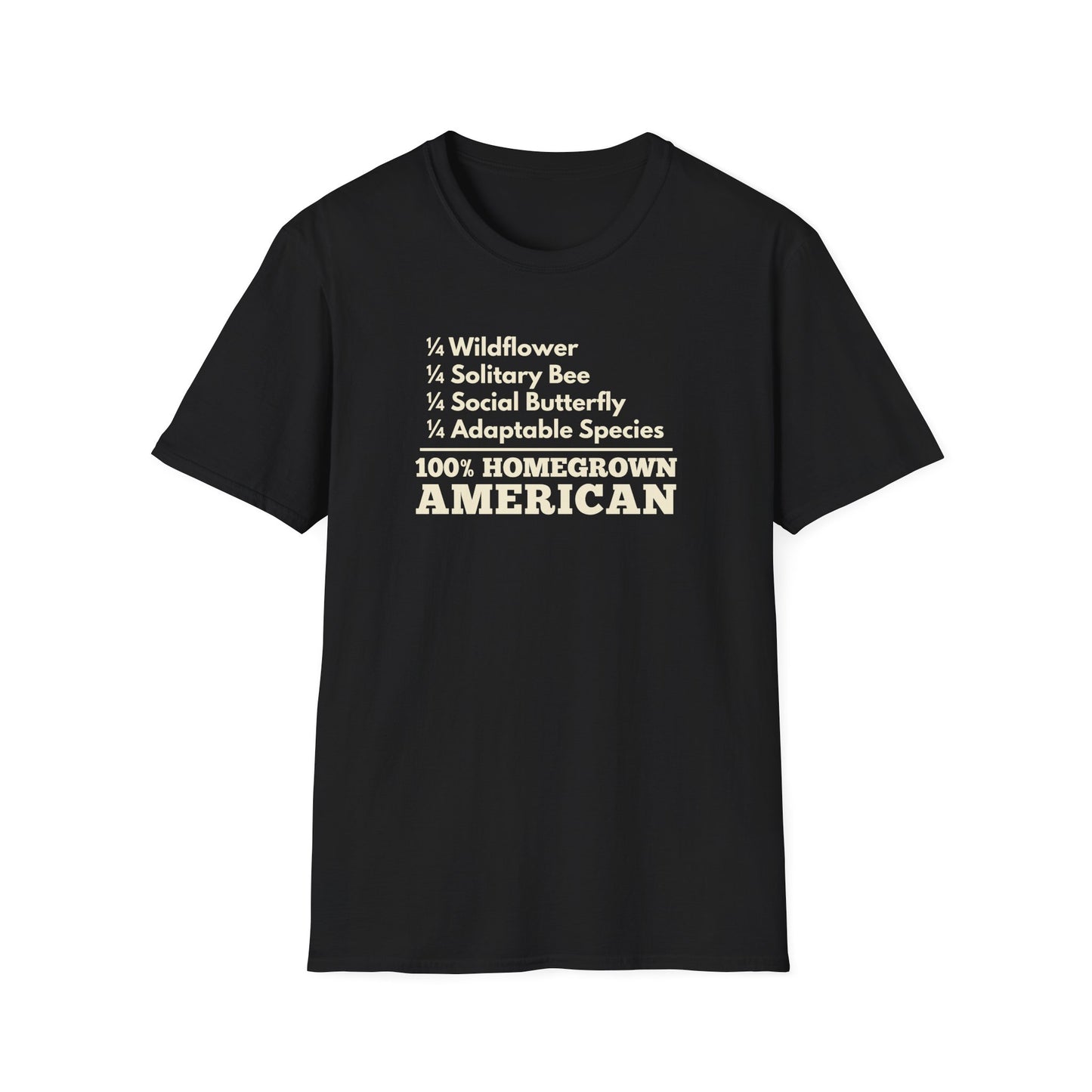 100% Homegrown American  – Wildflower, Solitary Bee, Social Butterfly, Adaptable Species T-Shirt