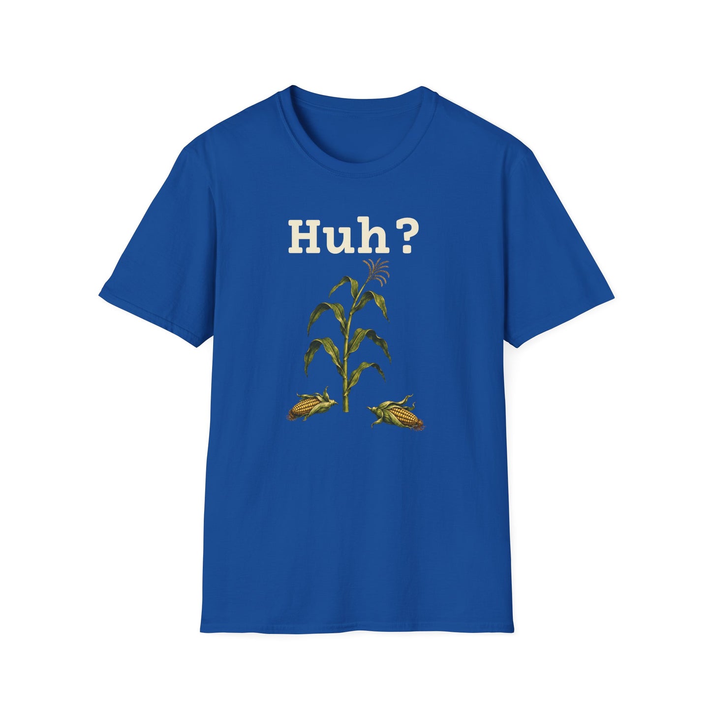 Earless Corn Stalk, "Huh?" T-Shirt