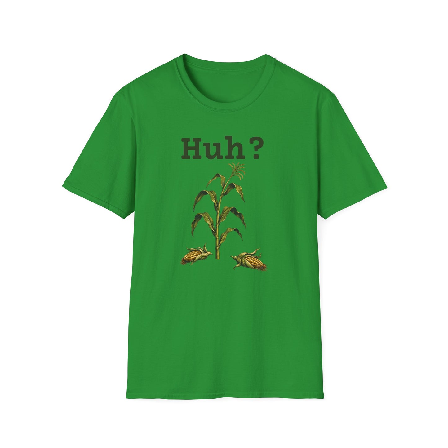 Earless Corn Stalk, "Huh?" T-Shirt