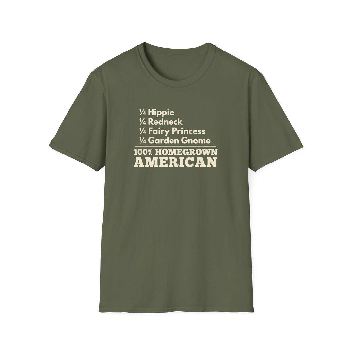 100% Homegrown American — 1/4 Hippie, Redneck, Fairy Princess, Garden Gnome T-Shirt