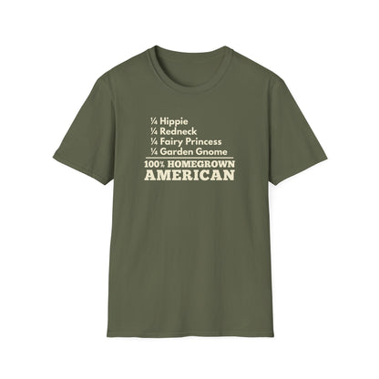 100% Homegrown American — 1/4 Hippie, Redneck, Fairy Princess, Garden Gnome T-Shirt