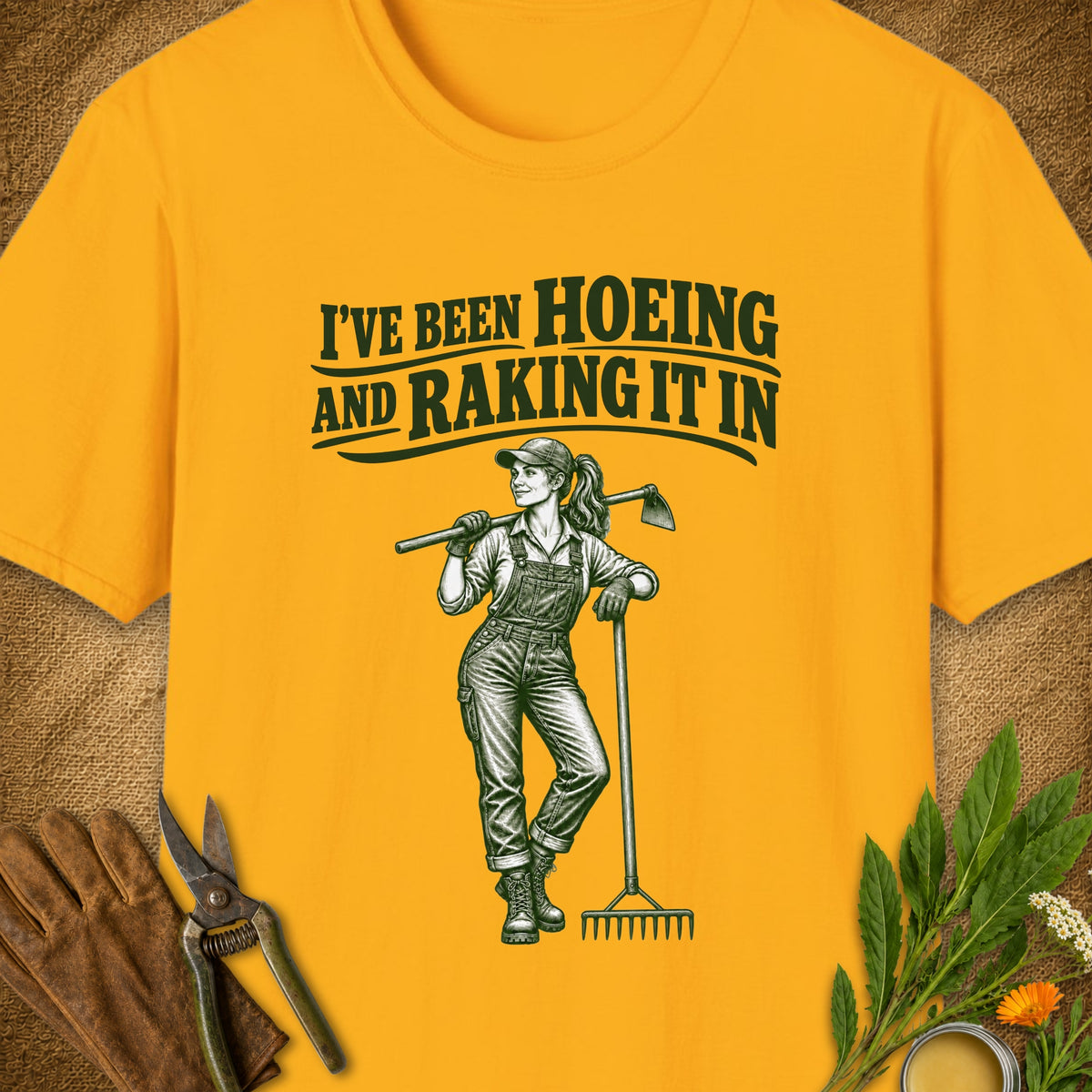 Hoeing and Raking It In T-Shirt